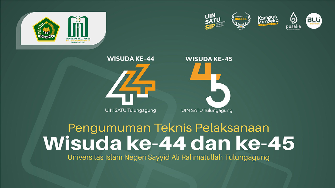 Pengumuman Teknis Pelaksanaan Wisuda ke-44 dan ke-45 UIN Sayyid Ali Rahmatullah Tulungagung