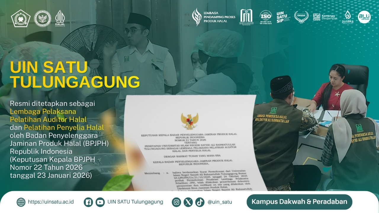 UIN SATU Tulungagung Resmi Ditetapkan sebagai Lembaga Pelaksana Pelatihan Auditor dan Penyelia Halal oleh BPJPH 3 UIN SATU Tulungagung Resmi Ditetapkan sebagai Lembaga Pelaksana Pelatihan Auditor dan Penyelia Halal oleh BPJPH